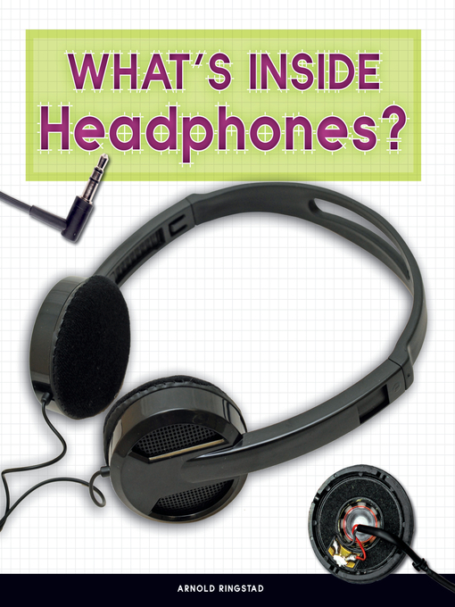 Title details for What's Inside Headphones? by Arnold Ringstad - Available